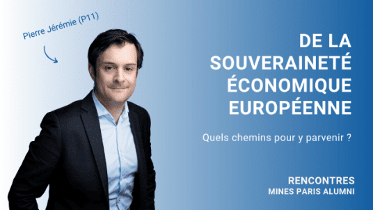 Rencontre : De la souveraineté économique européenne - Pierre Jérémie (P11) 